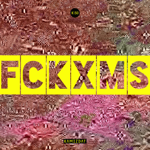 FCKXMS: 50th Kamizdat Release | compilation